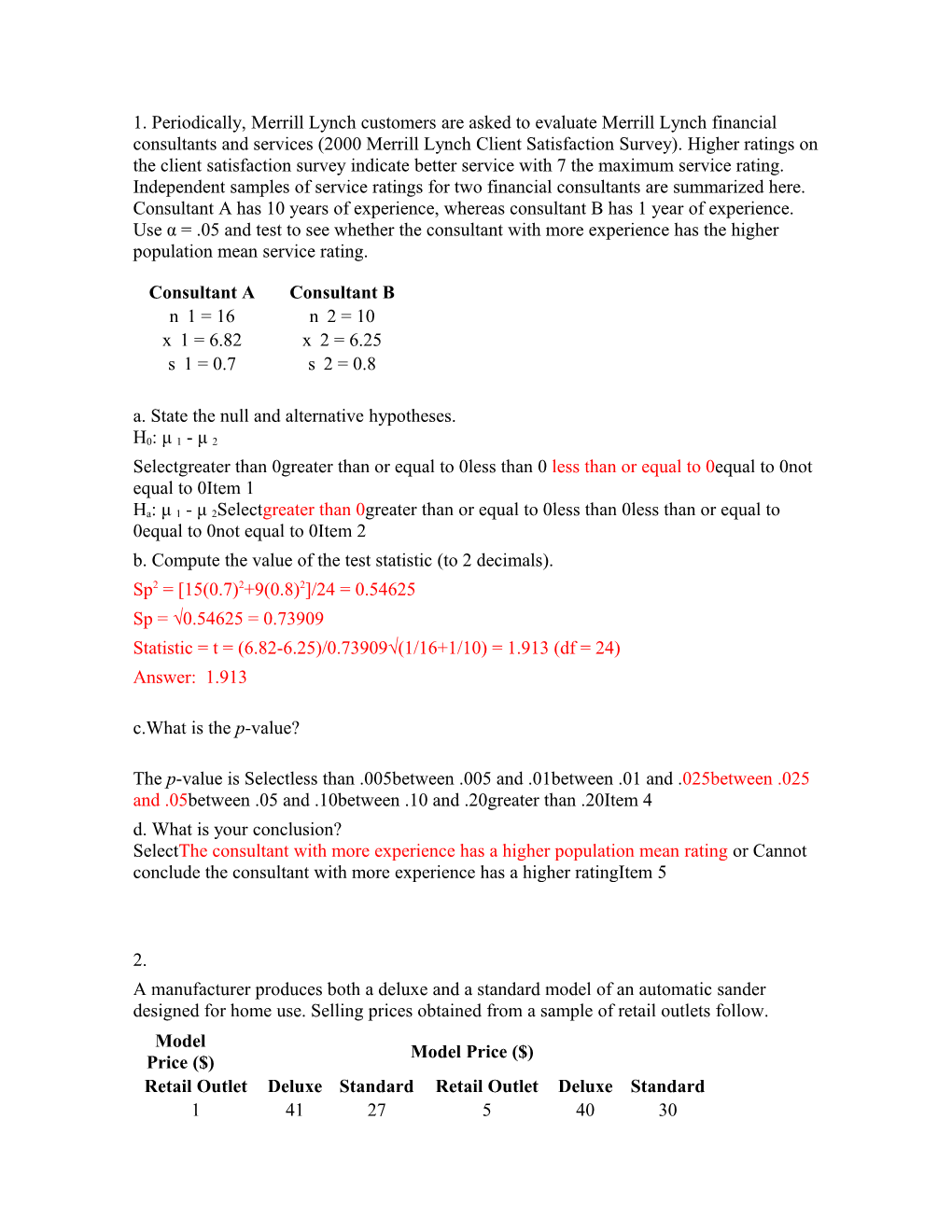 A. State the Null and Alternative Hypotheses. H0: Μ1 - Μ2