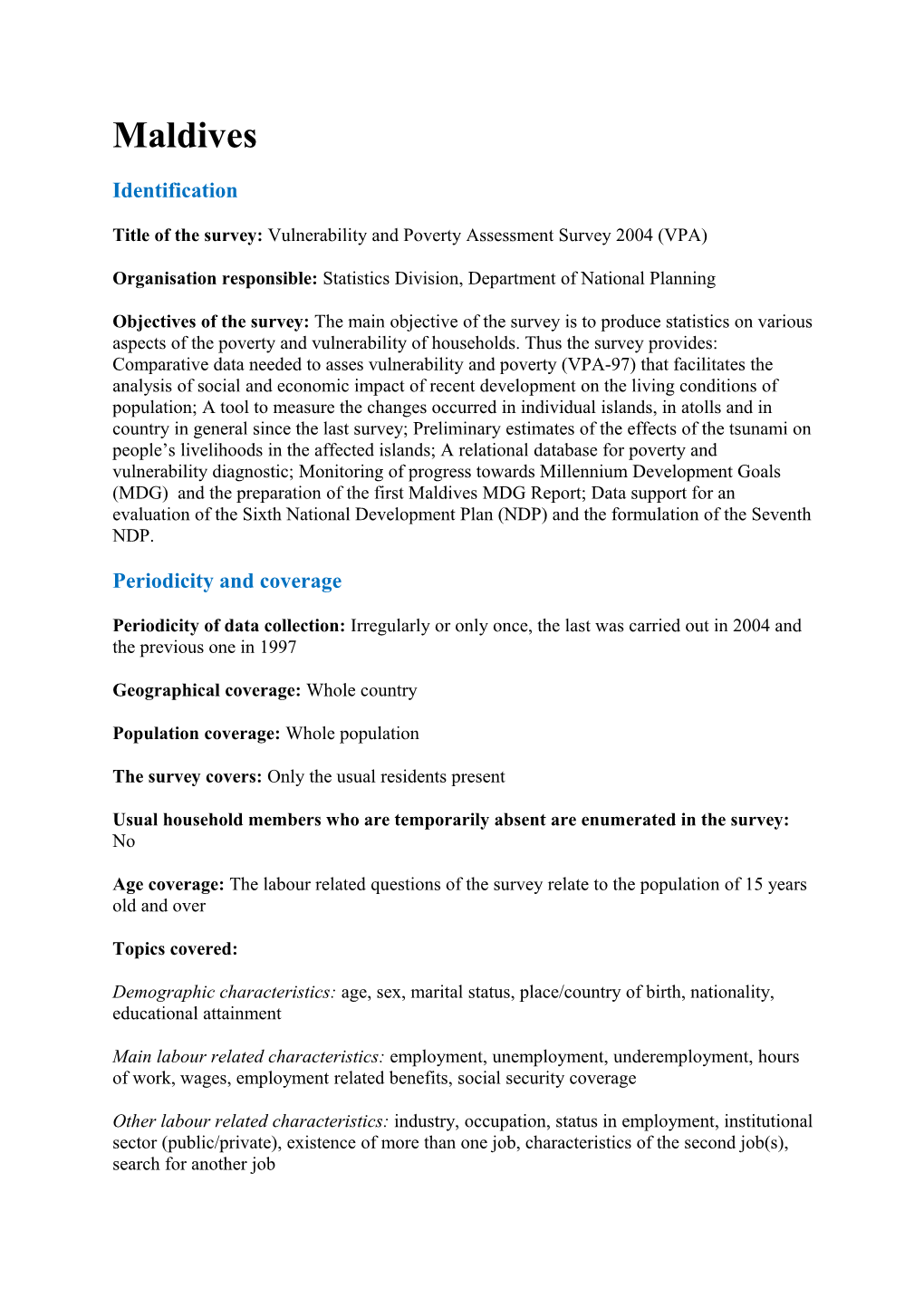 Title of the Survey: Vulnerability and Poverty Assessment Survey 2004 (VPA)