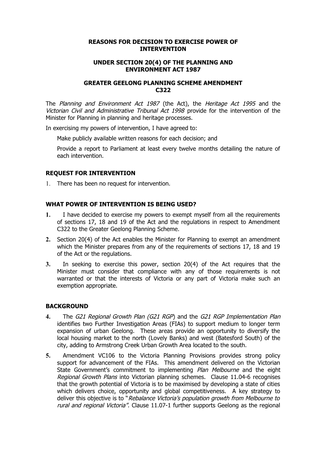 Under Section 20(4) of the Planning and Environment Act 1987 s4