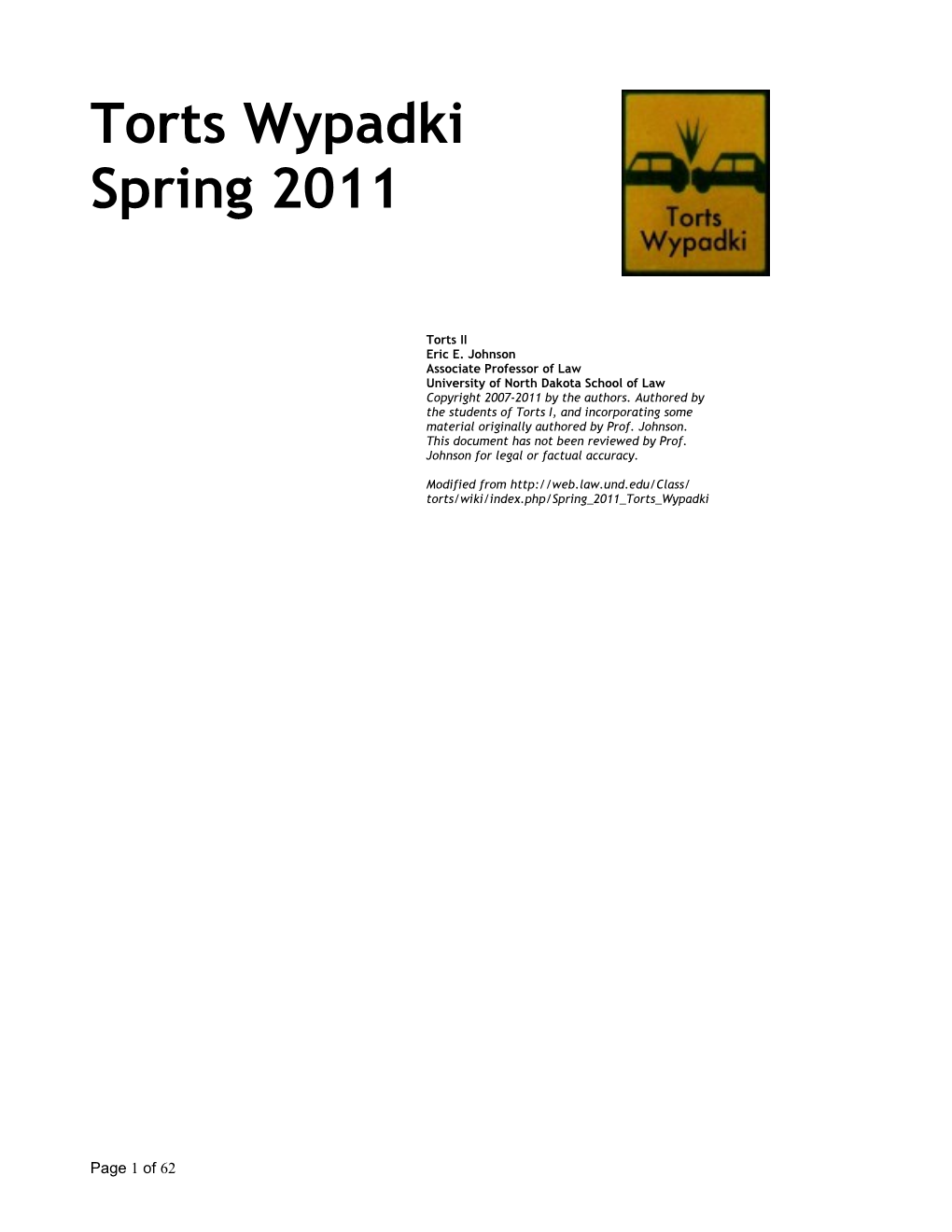 Torts II Eric E. Johnson Associate Professor of Law University of North Dakota School of Law