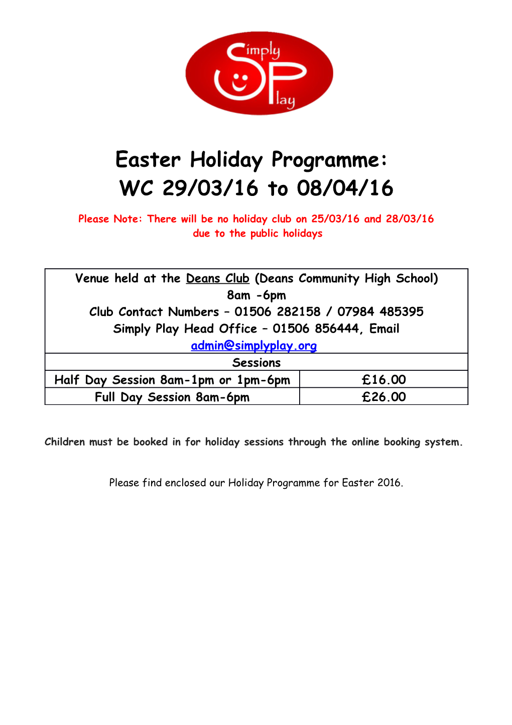 Please Note: There Will Be No Holiday Club on 25/03/16 and 28/03/16