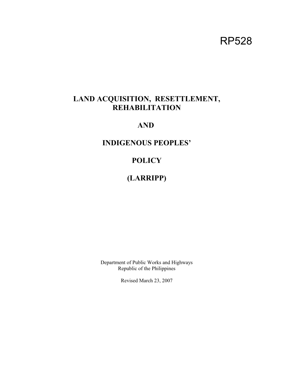 Land Acquisition, Resettlement, Rehabilitation and Indigenous Peoples Policy, 3Rd Edition (2007)