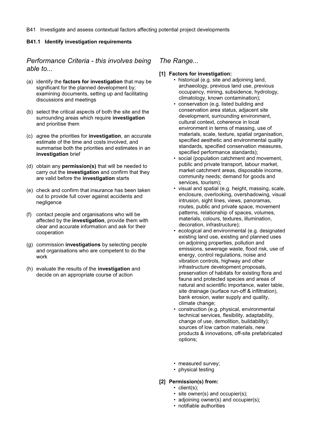 B41 Investigate and Assess Contextual Factors Affecting Potential Project Developments