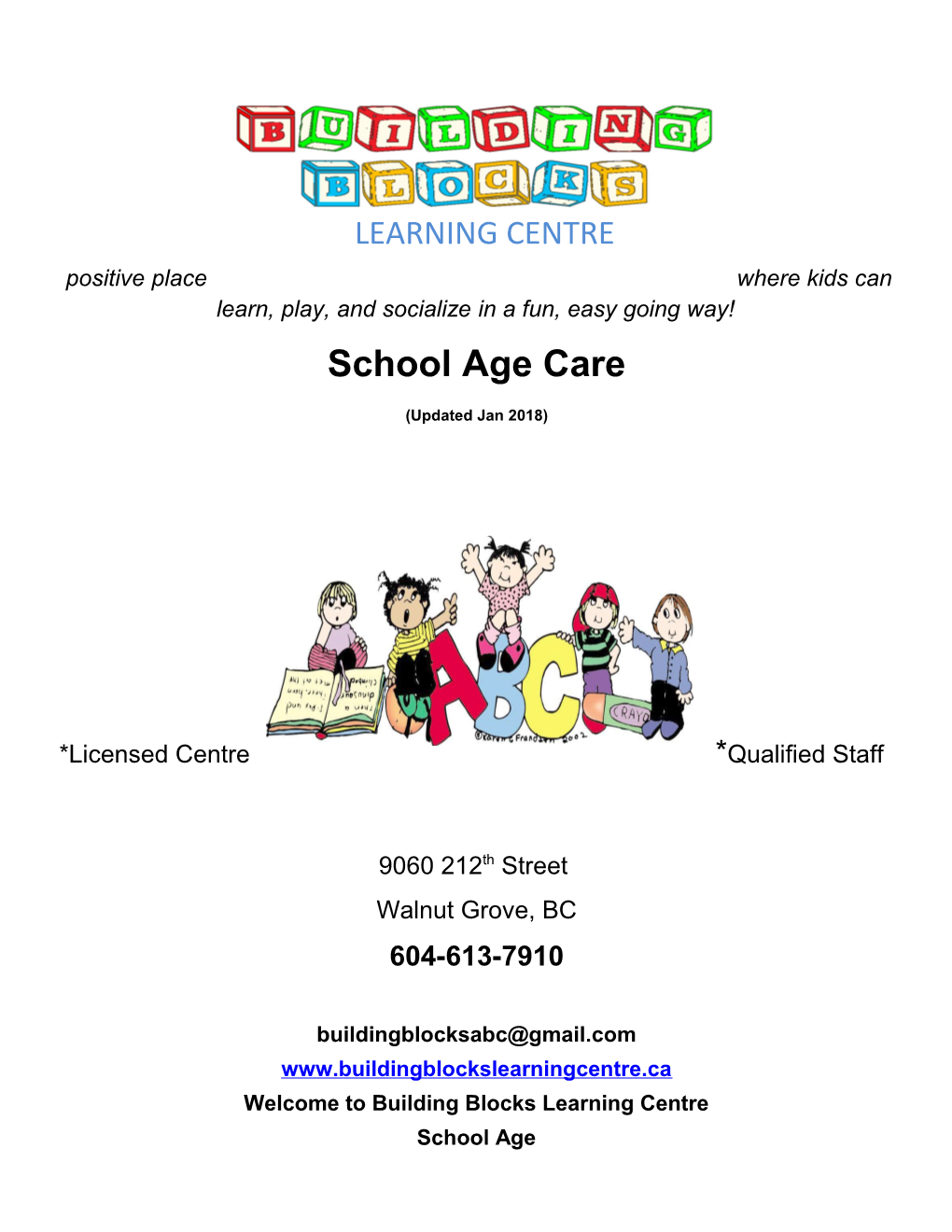 Positive Place Where Kids Can Learn, Play, and Socialize in a Fun, Easy Going Way!