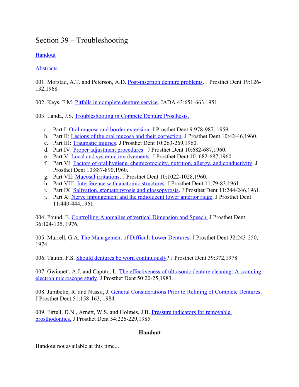 001. Morstad, A.T. and Peterson, A.D. Post-Insertion Denture Problems. J Prosthet Dent