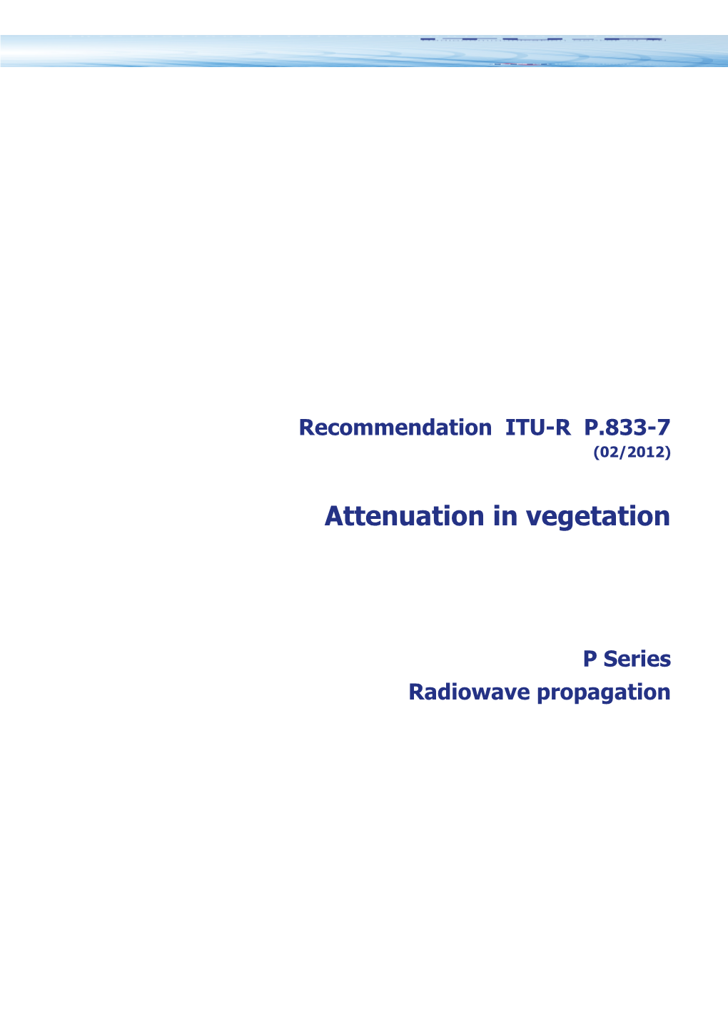 RECOMMENDATION ITU-R P.833-7 - Attenuation in Vegetation