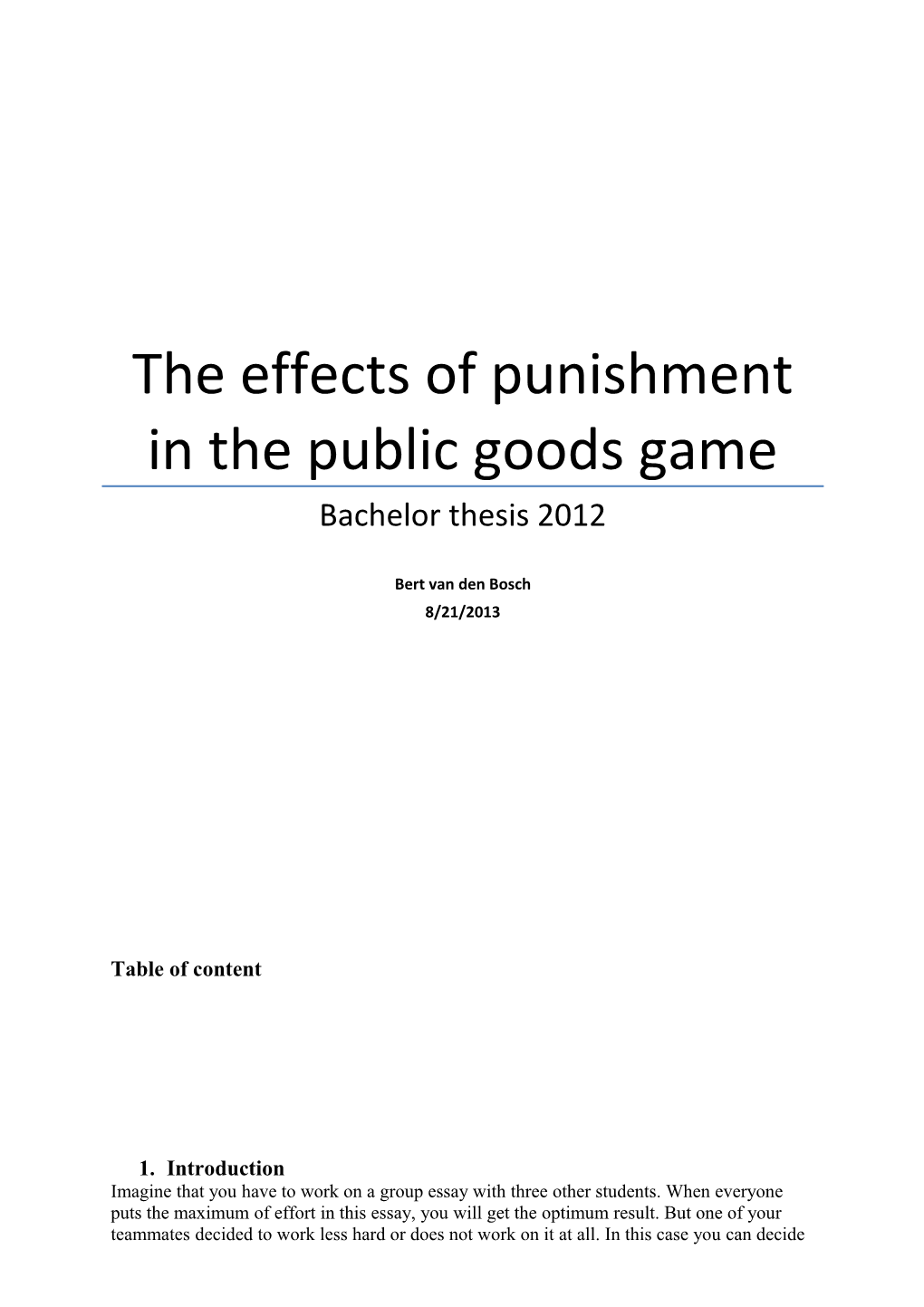 The Effects of Punishment in the Public Goods Game