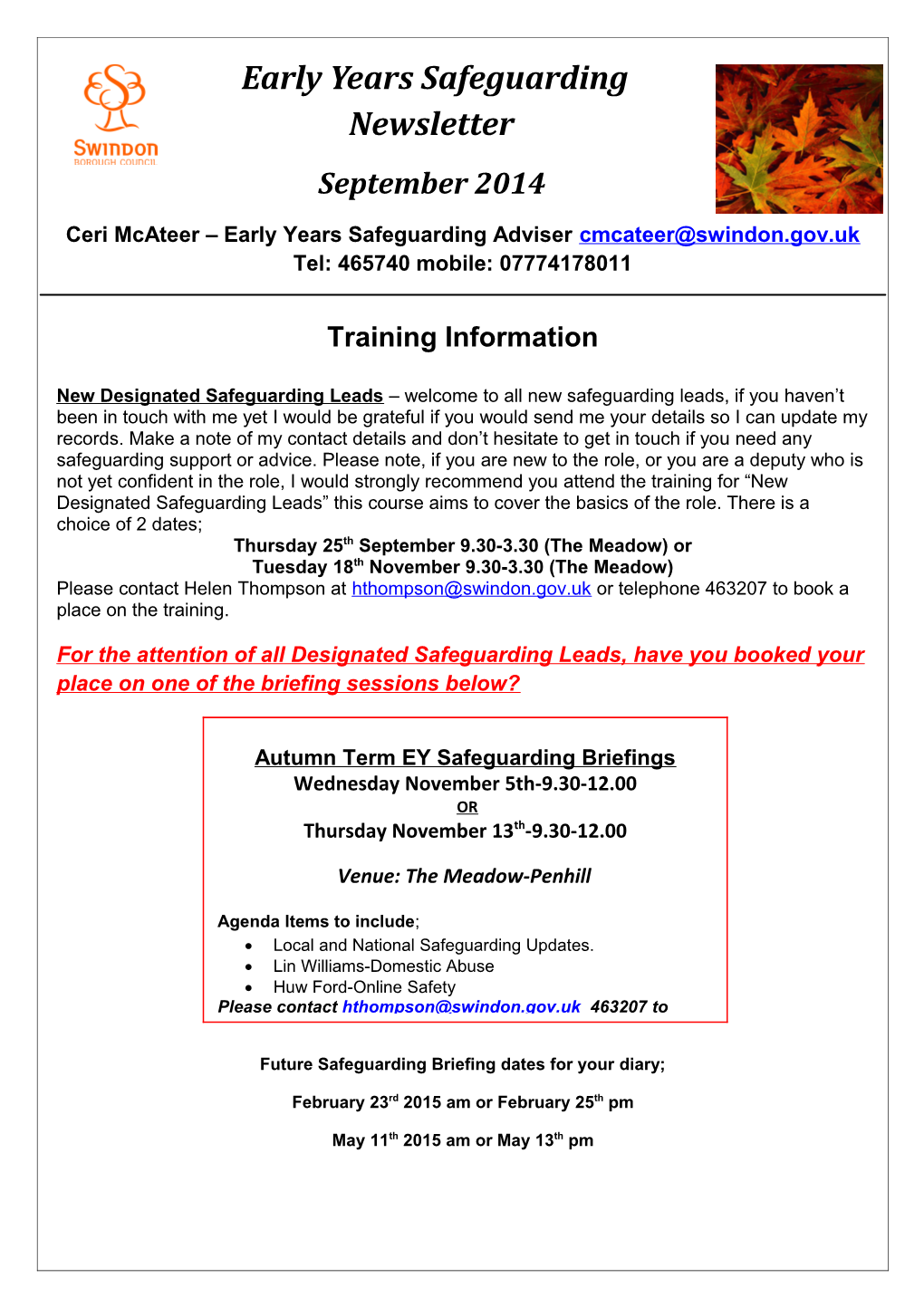 Ceri Mcateer Early Years Safeguarding Adviser Tel: 465740 Mobile: 07774178011