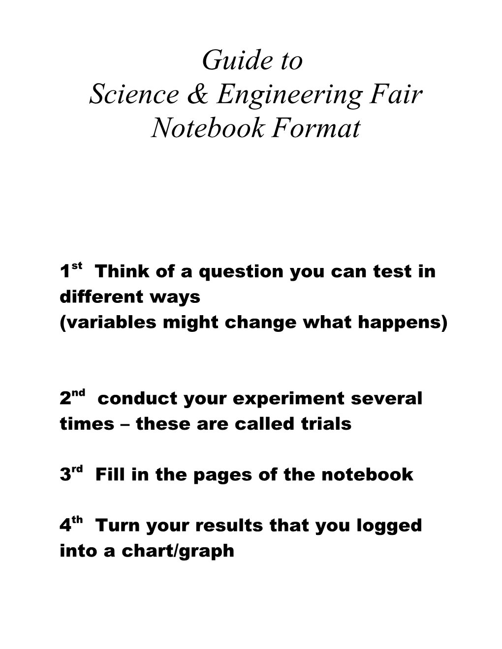 1St Think of a Question You Can Test in Different Ways