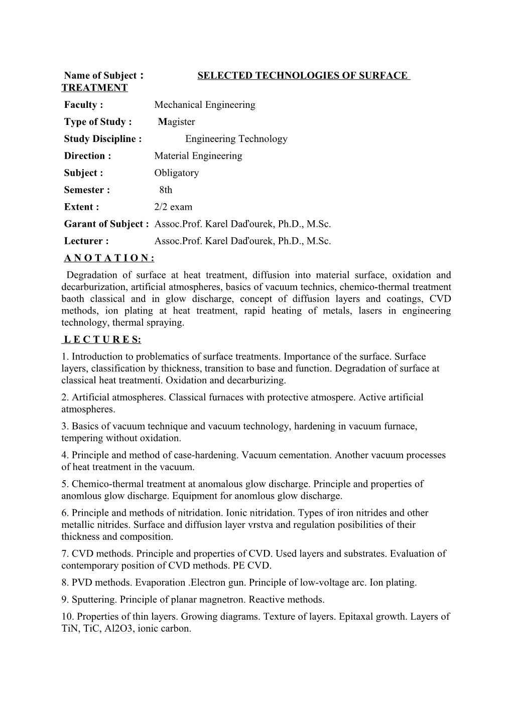 Name of Subject : SELECTED TECHNOLOGIES of SURFACE TREATMENT