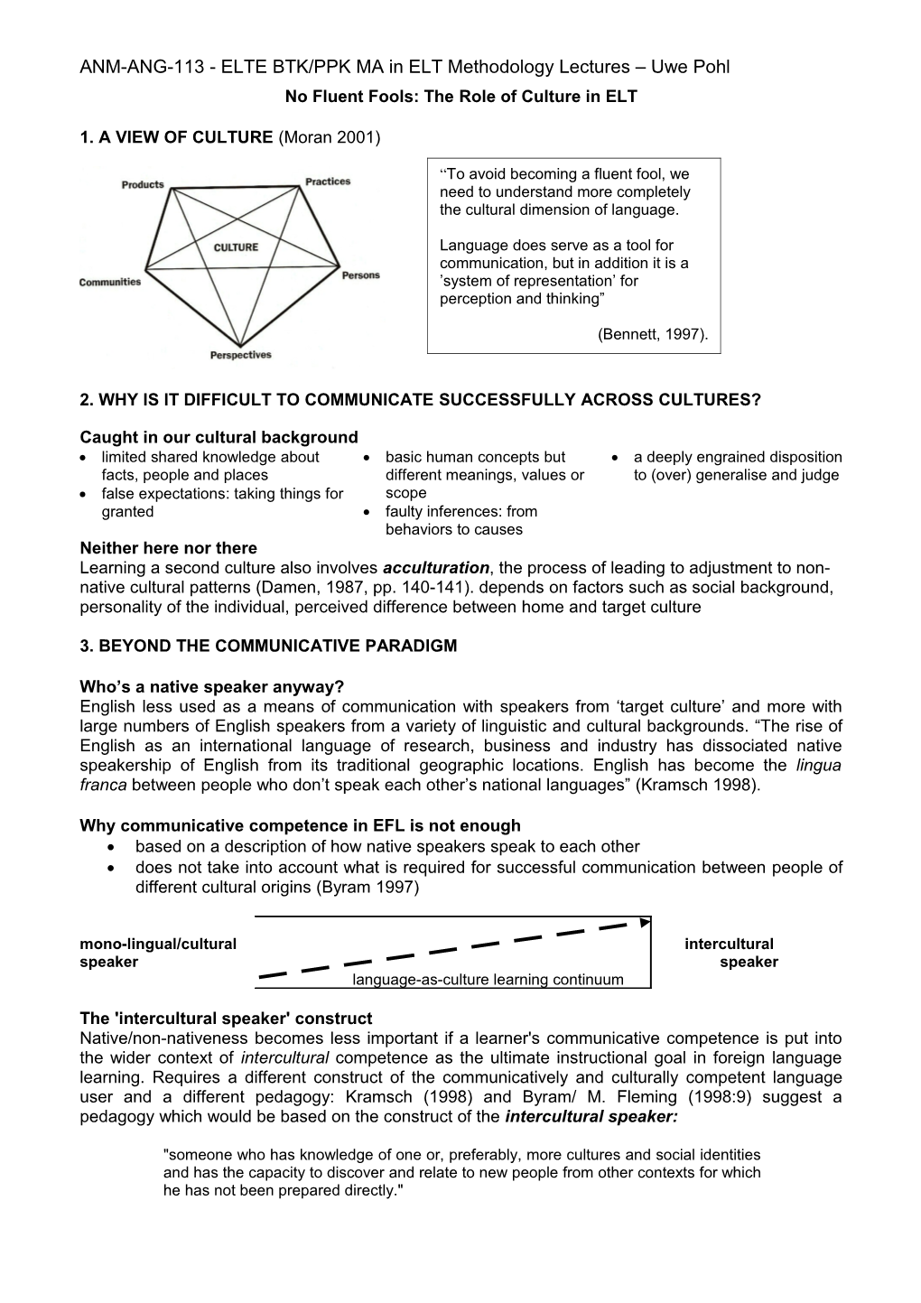 To Avoid Becoming a Fluent Fool, We Need to Understand More Completely the Cultural Dimension