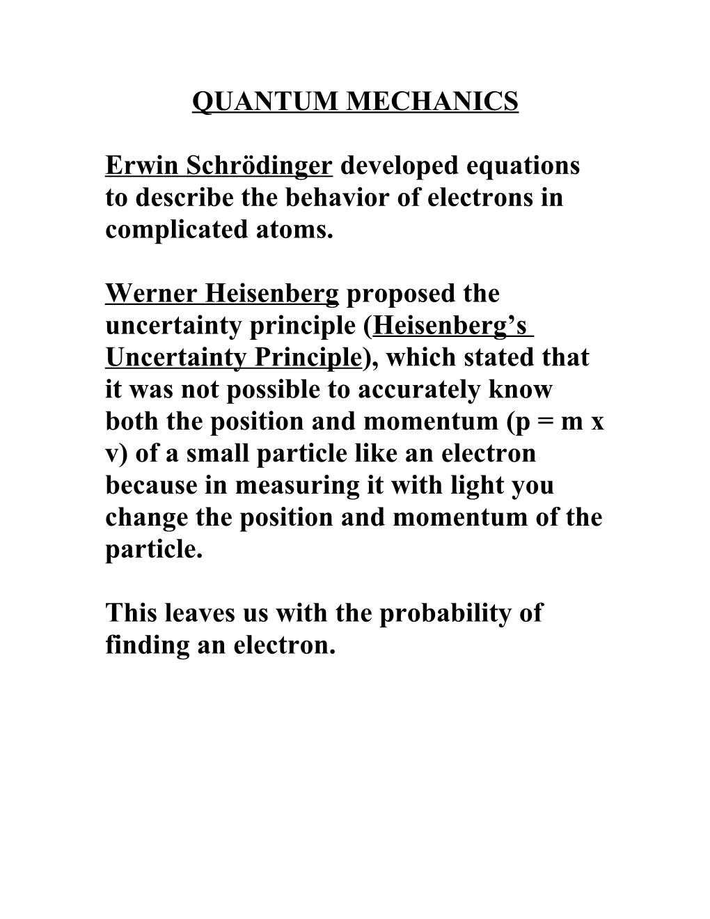 Erwin Schrödinger Developed Equations to Describe the Behavior of Electrons in Complicated