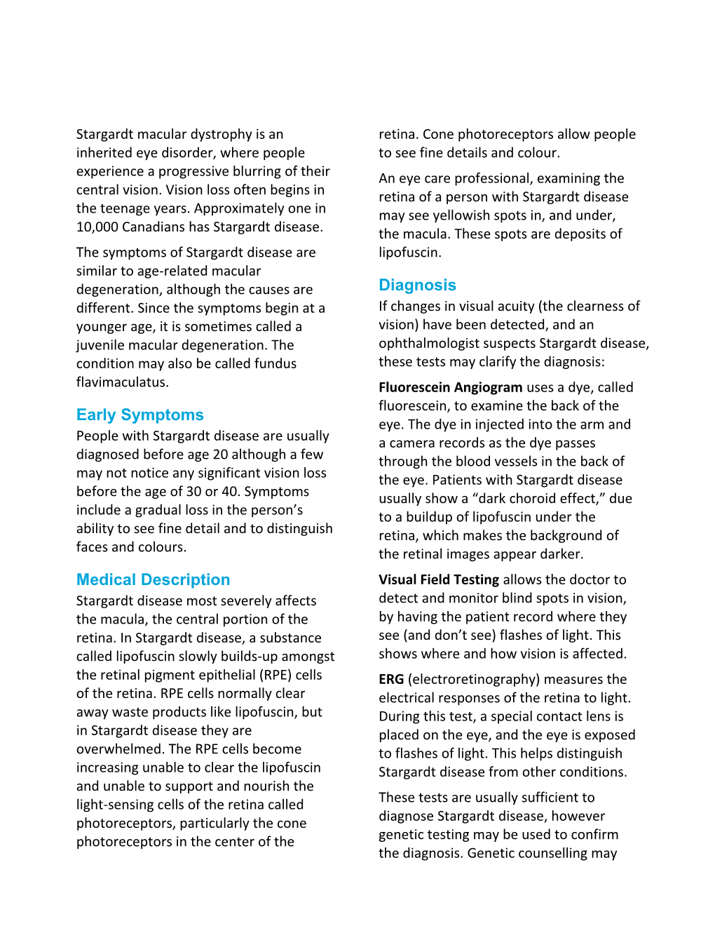 Stargardt Macular Dystrophy Is an Inherited Eye Disorder, Where People Experience a Progressive