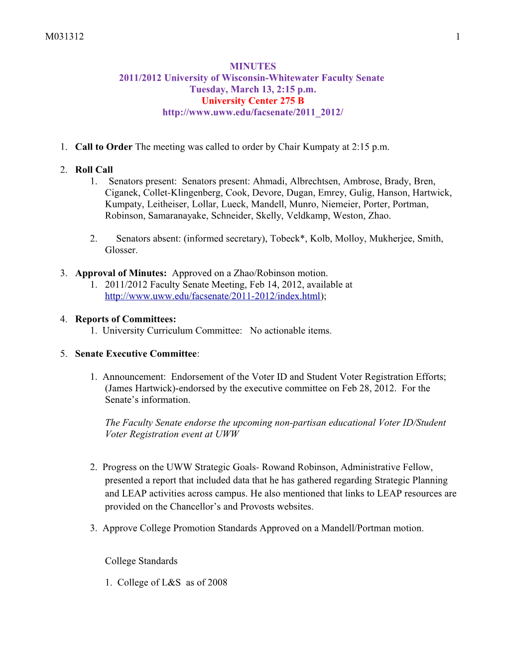 2. Senators Absent: (Informed Secretary), Tobeck*, Kolb, Molloy, Mukherjee, Smith, Glosser