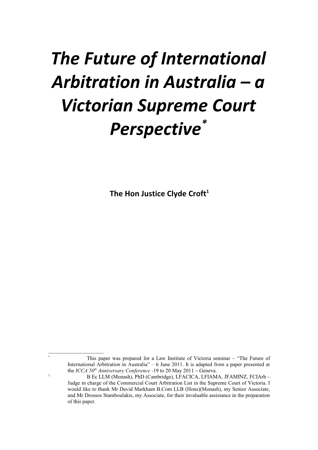 The Future of International Arbitration in Australia a Victorian Supreme Court Perspective