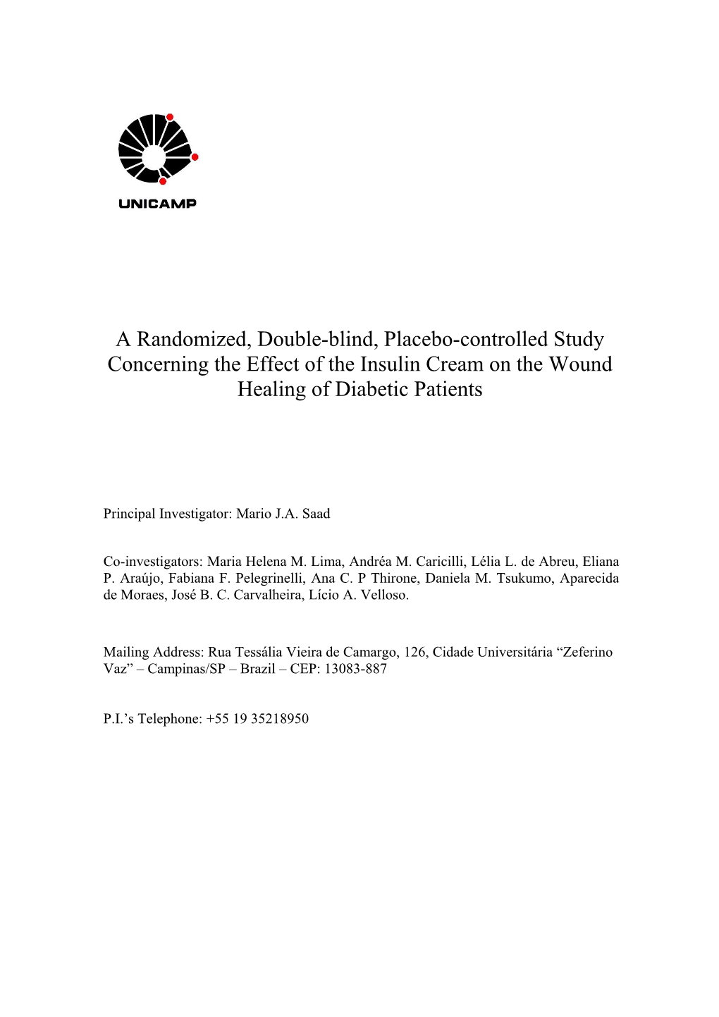 A Randomized, Double-Blind, Placebo-Controlled Study Concerning the Effect of the Insulin