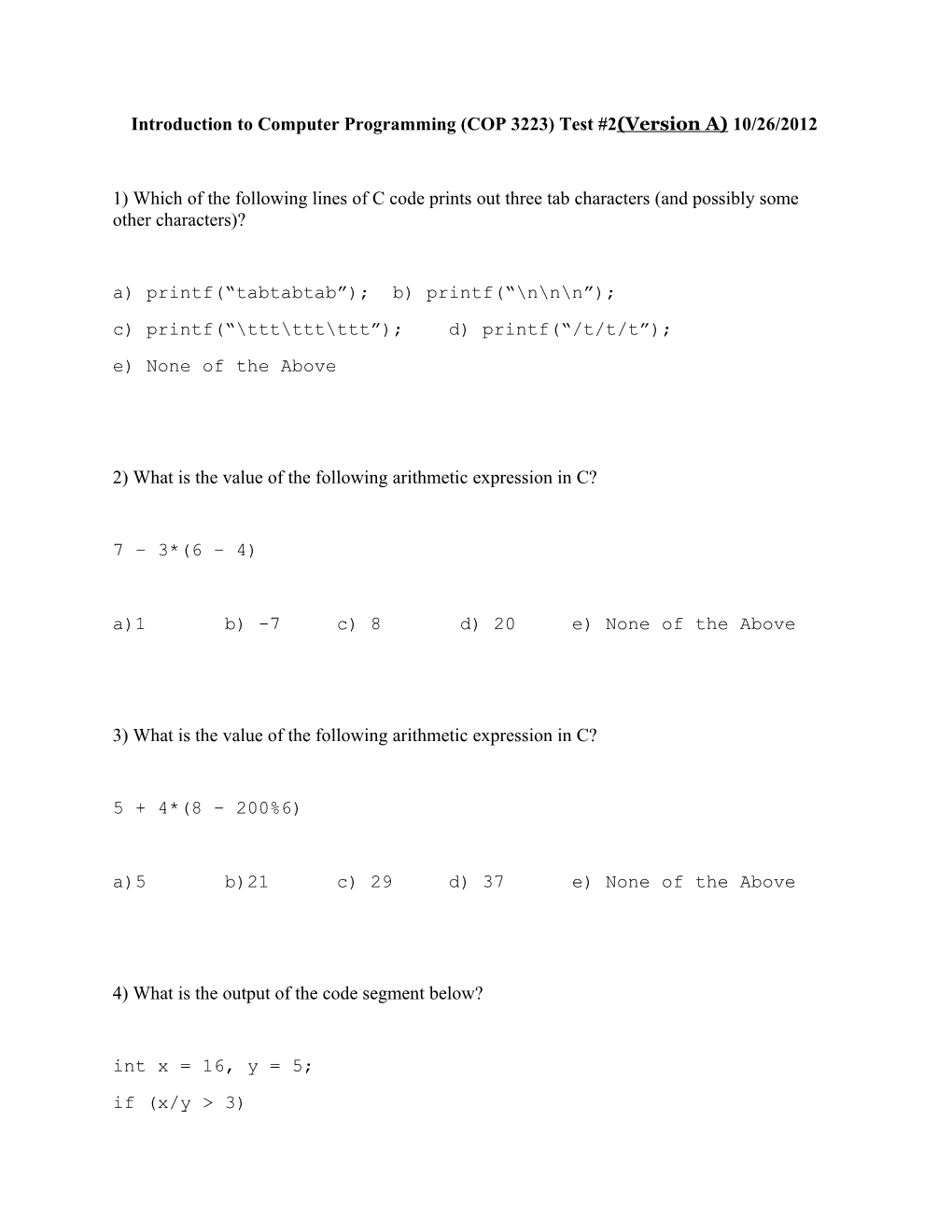 Introduction to Computer Programming (COP 3223) Test #2(Version A) 10/26/2012