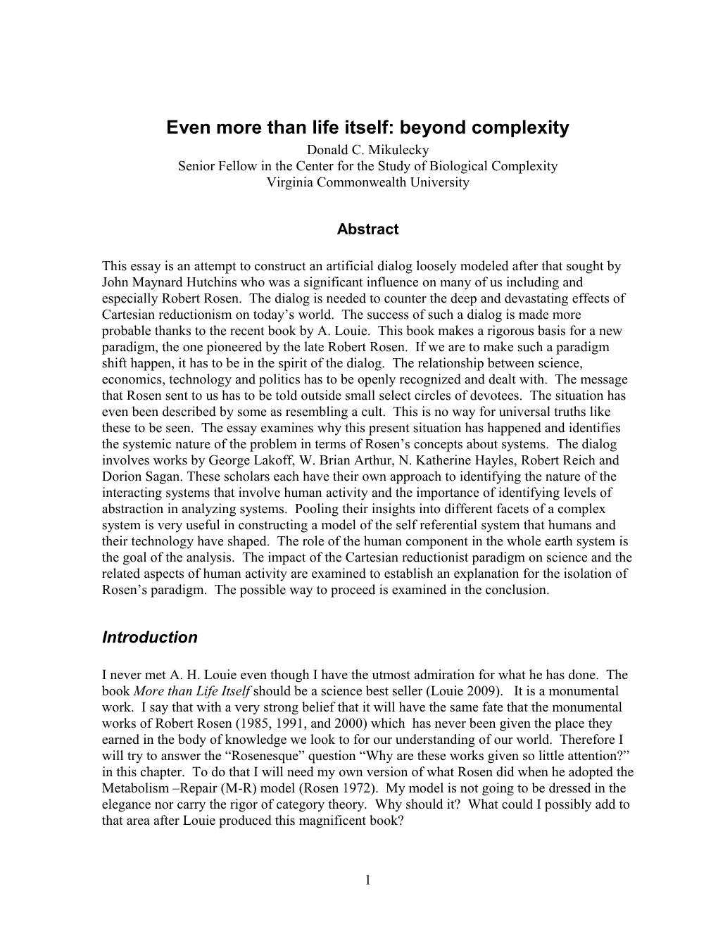 Even More Than Life Itself: Beyond Complexity