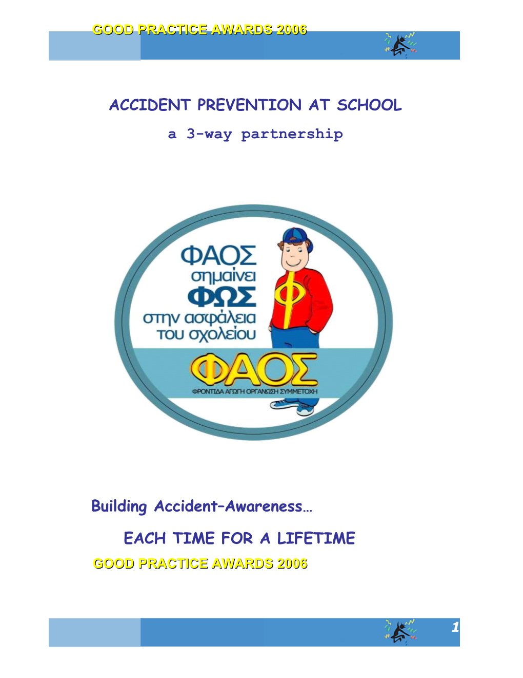 Accident Prevention at School a Three Way Partnership