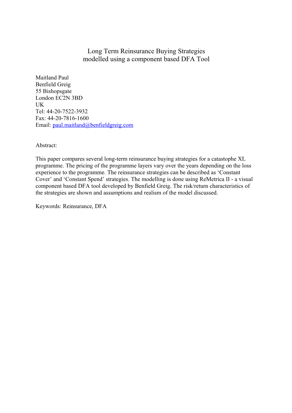 Long Term Reinsurance Buying Strategies, Modelled Using a Component Based DFA Tool