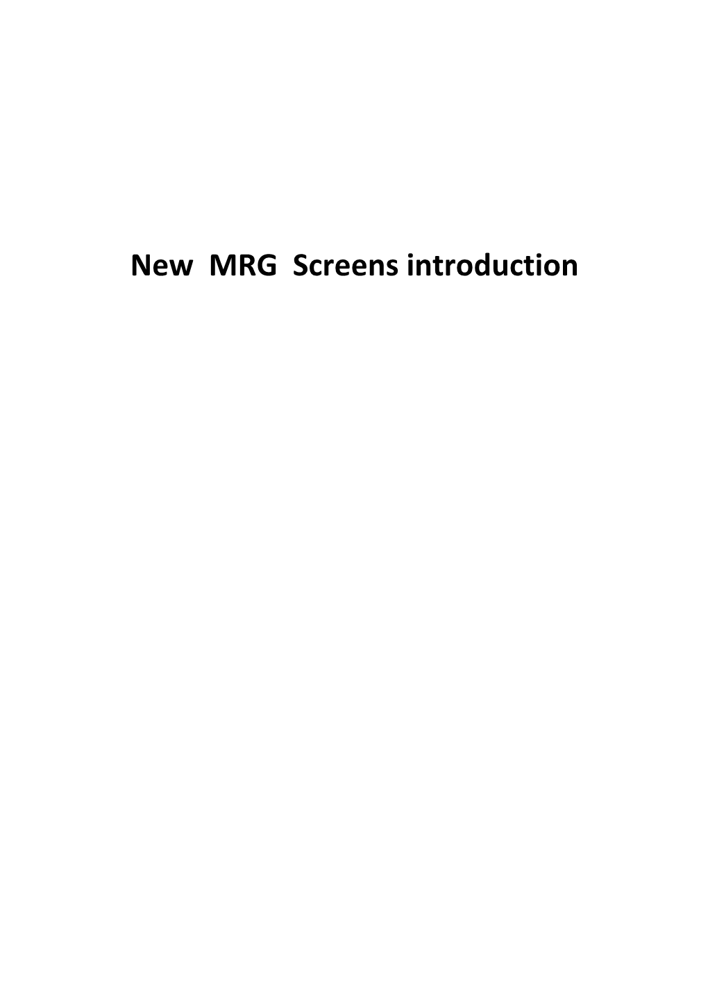 New MRG Screens Introduction