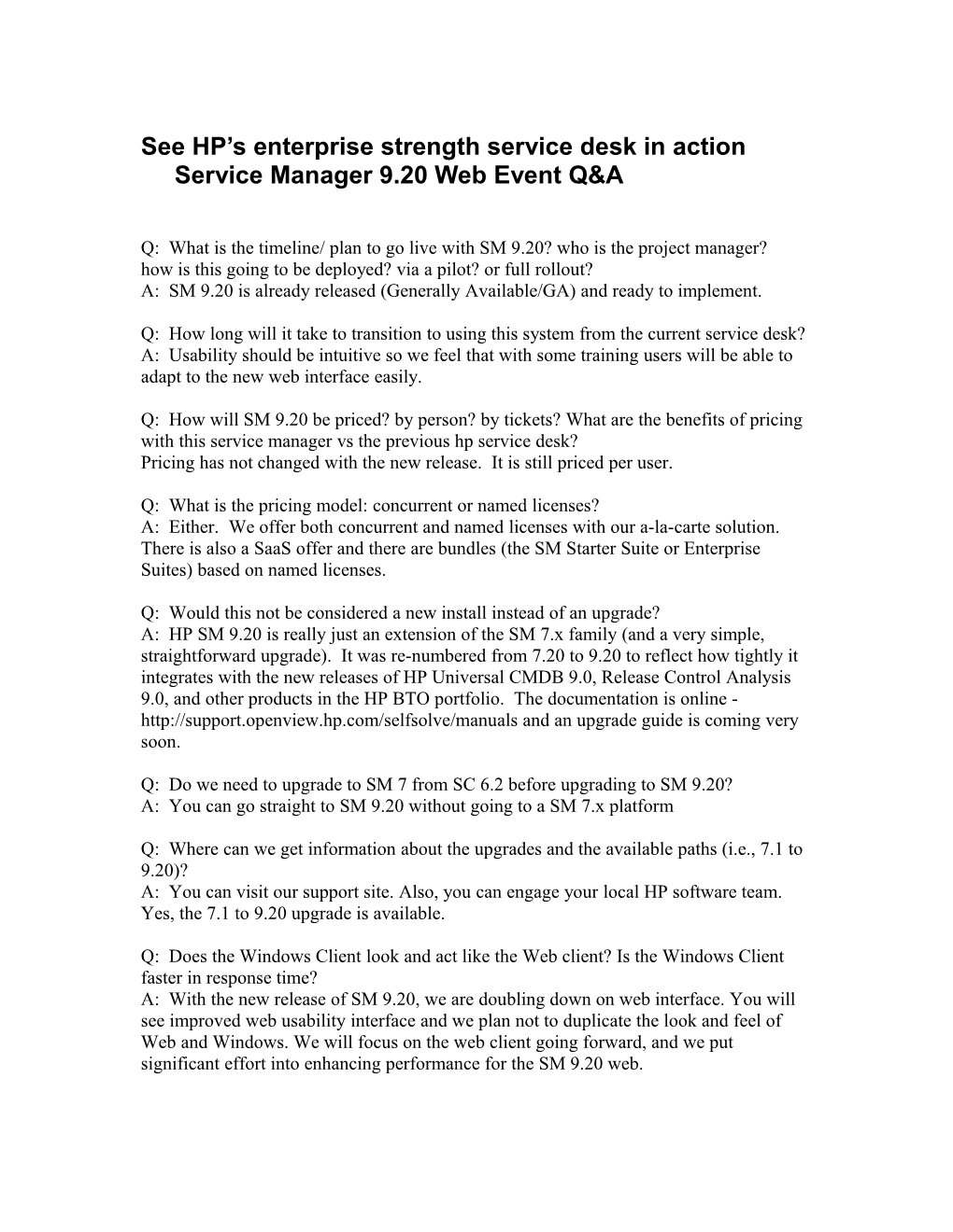 See HP S Enterprise Strength Service Desk in Action Service Manager 9.20 Web Event Q&A