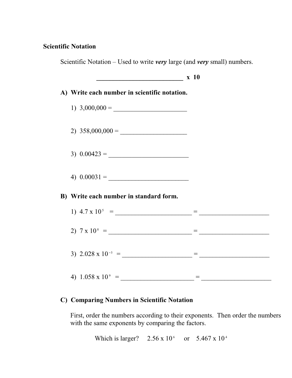 A) Write Each Number in Scientific Notation