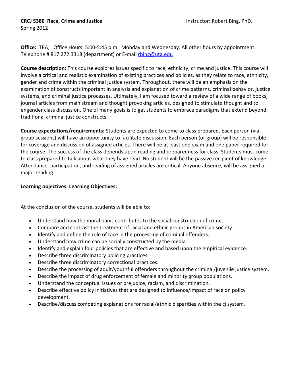 CRCJ 5380 Race, Crime and Justice Instructor: Robert Bing, Phd. Spring 2012
