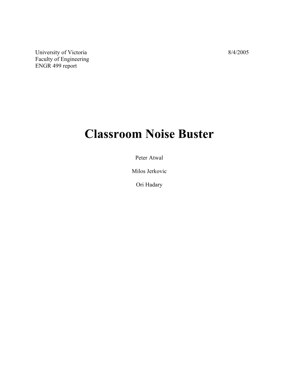 University of Victoria 8/4/2005 Faculty of Engineering ENGR 499 Report