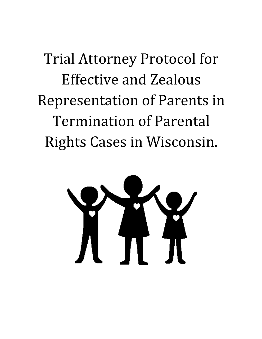 Trial Attorney Protocol for Effective and Zealous Representation of Parents in Termination