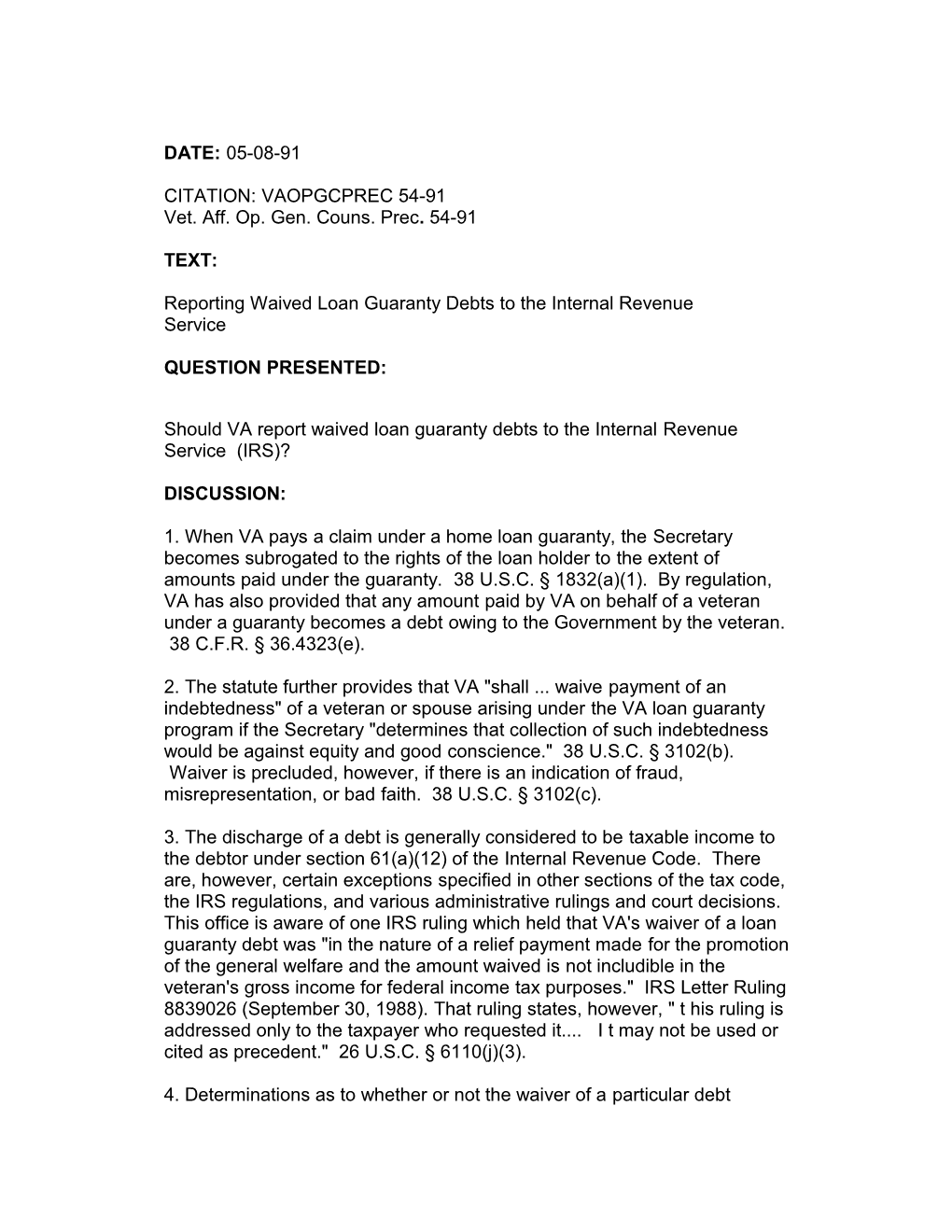 DATE: 05-08-91 CITATION: VAOPGCPREC 54-91 Vet. Aff. Op. Gen. Couns. Prec. 54-91 TEXT: Reporting