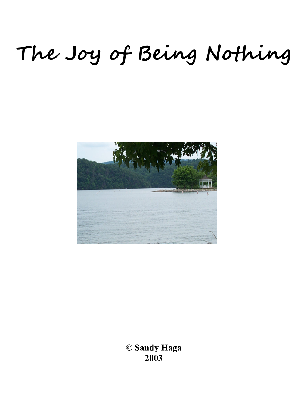 The Joy of Being Nothing