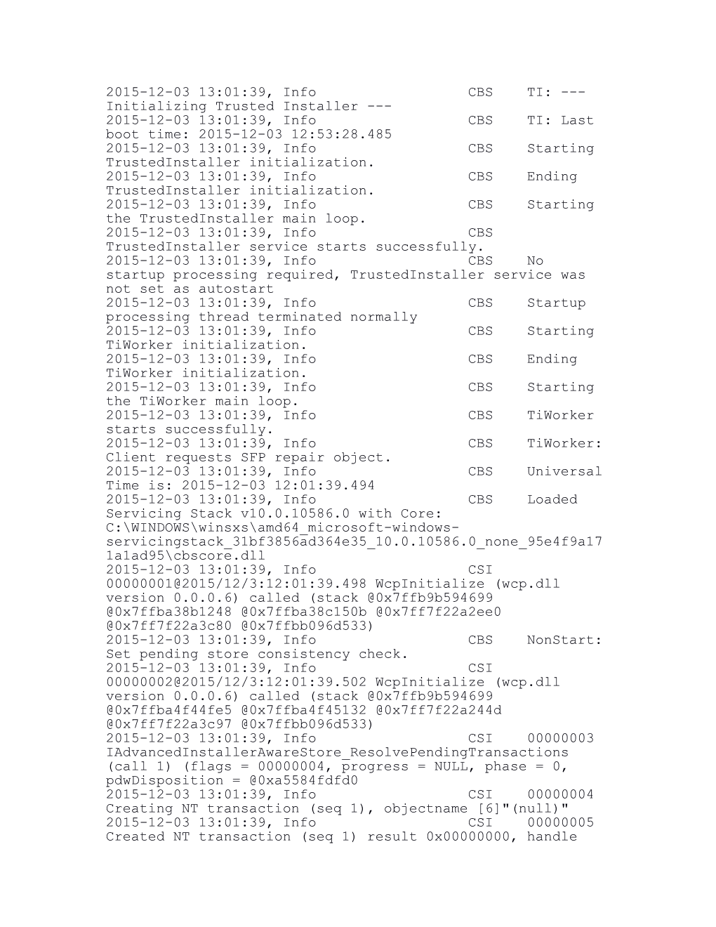 2015-12-03 13:01:39, Info CBS TI: Initializing Trusted Installer