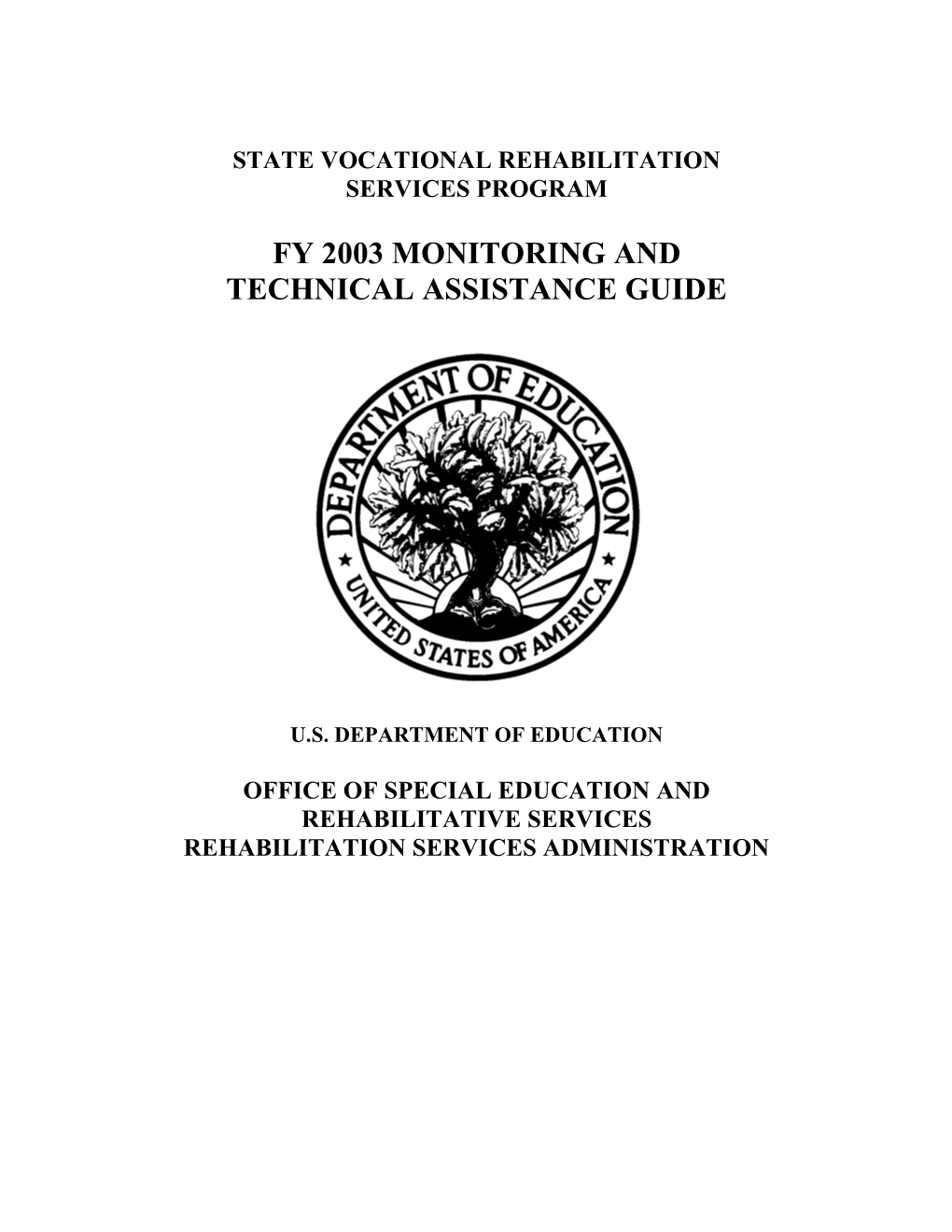 RSA-IM-03-09 FY 2003 Monitoring and Technical Assistance Guide for the State Vocational