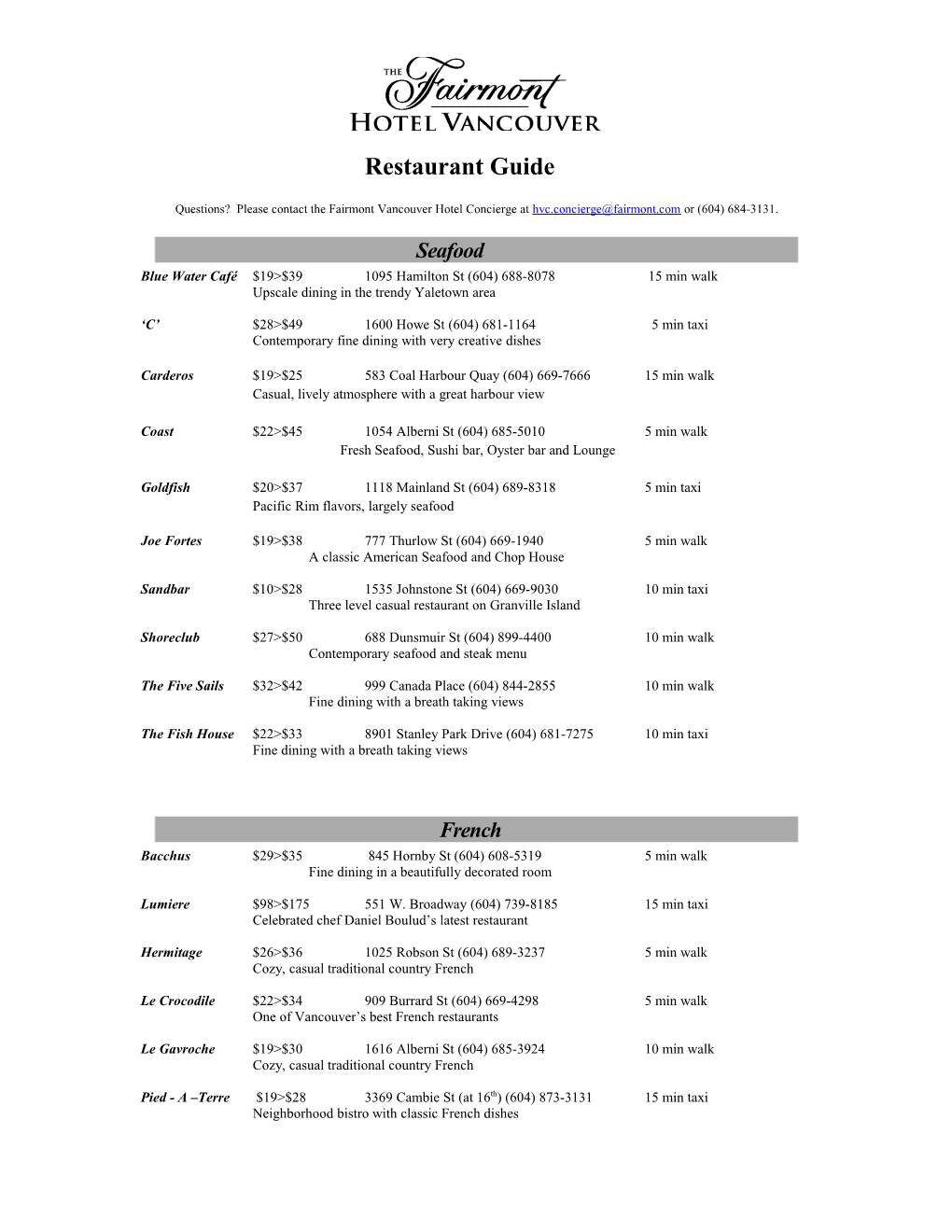 Questions? Please Contact the Fairmont Vancouver Hotel Concierge R (604) 684-3131