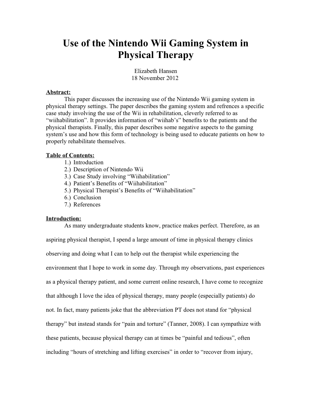 Use of the Nintendo Wii Gaming System in Physical Therapy