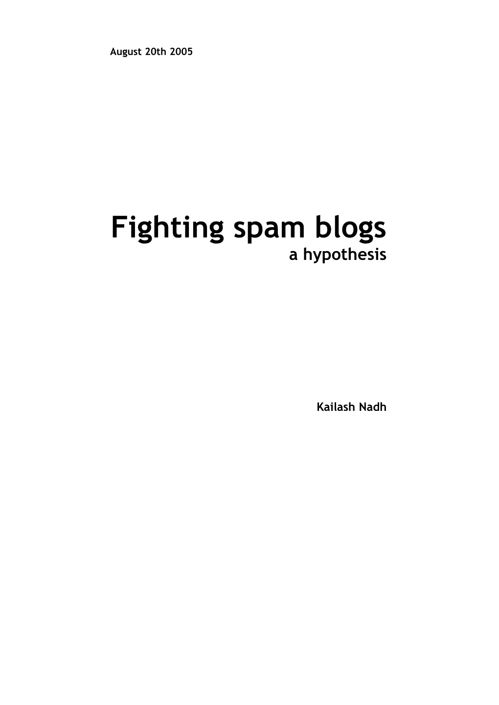 Fighting Spam Blogs a Hypothesis