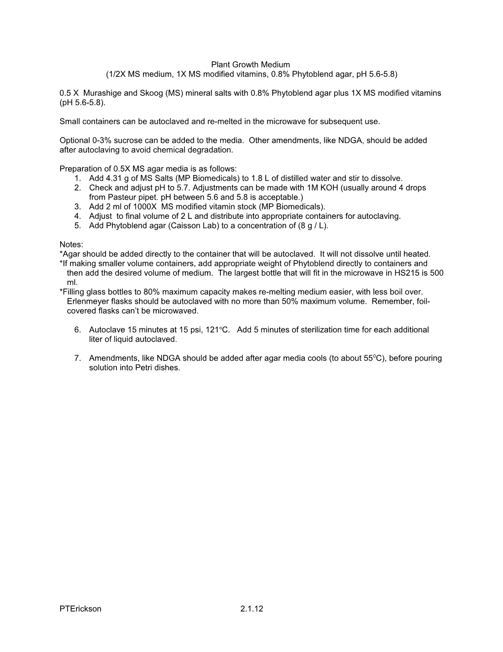 1/2X MS Medium, 1X MS Modified Vitamins, 0.8% Phytoblend Agar, Ph 5.6-5.8