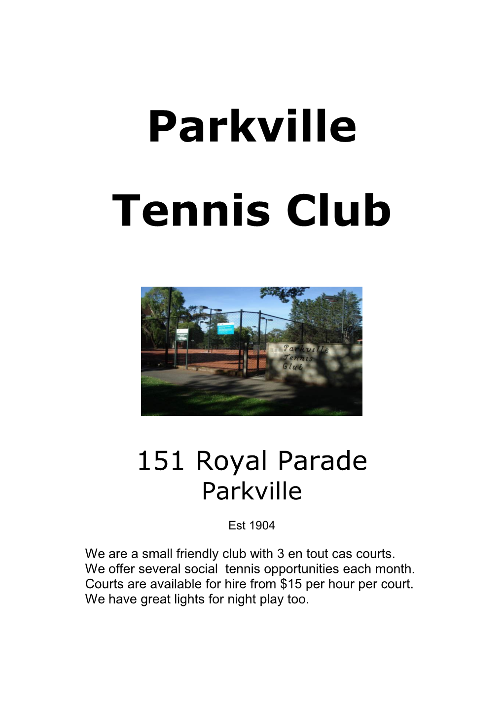 The Courts for Parkville Tennis Club (PTC) Were Originally Located in Royal Park and Were