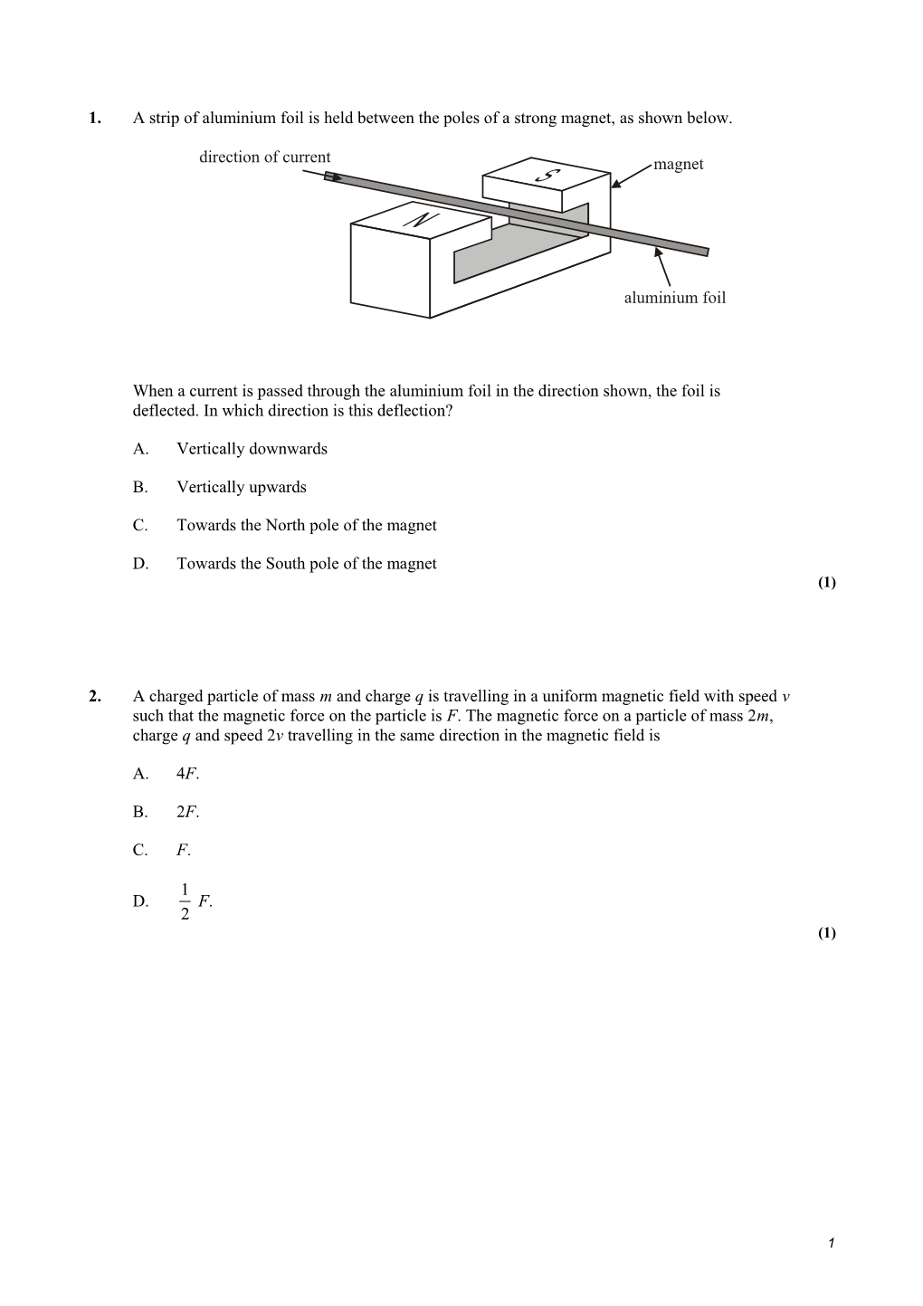 1. a Strip of Aluminium Foil Is Held Between the Poles of a Strong Magnet, As Shown Below