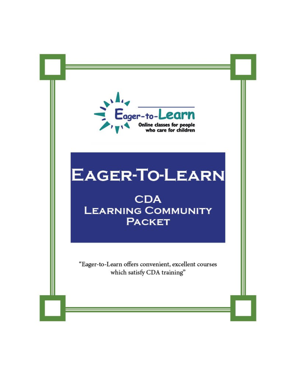 Welcome to the Eager-To-Learn Online CDA Learning Community 2011