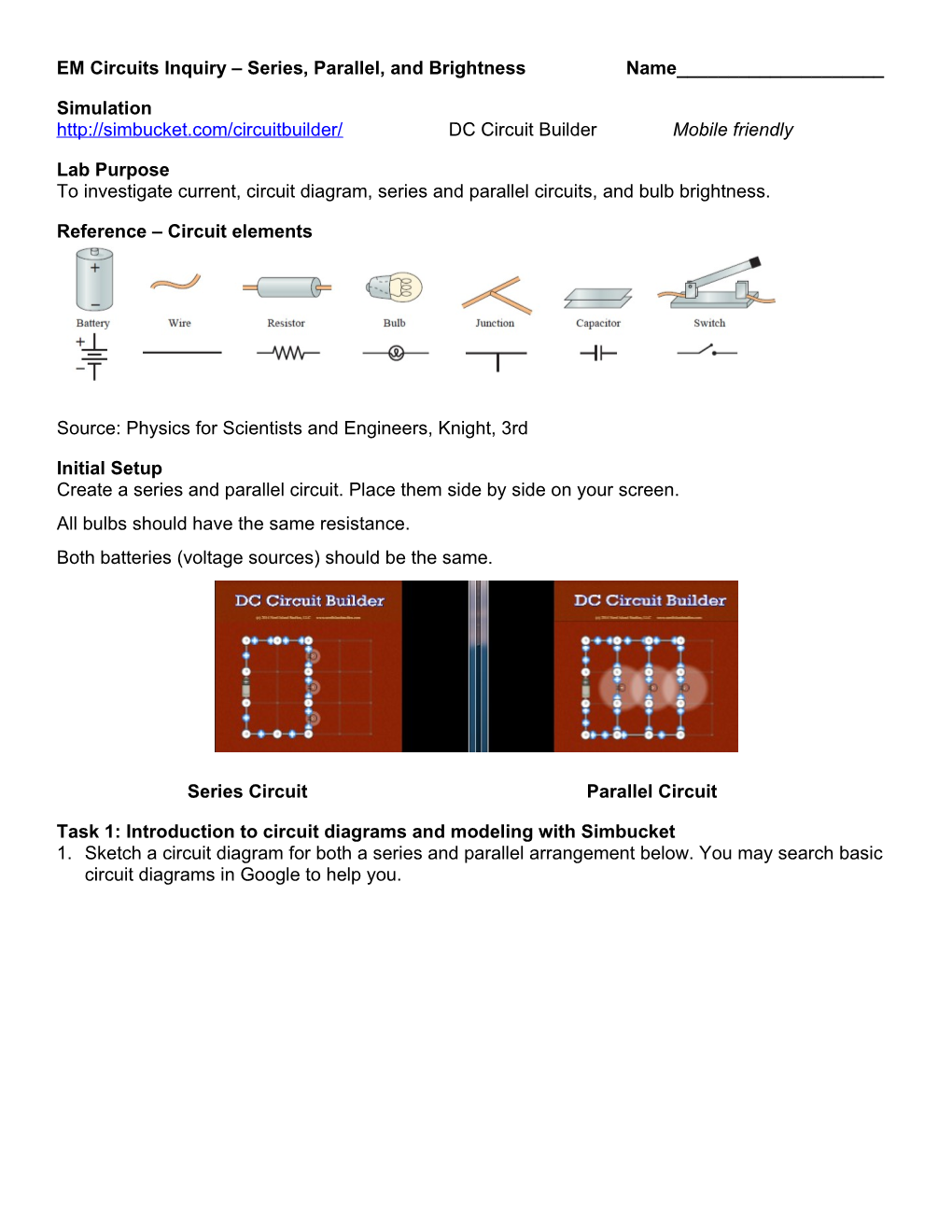 EM Circuits Inquiry Series, Parallel, and Brightness Name______