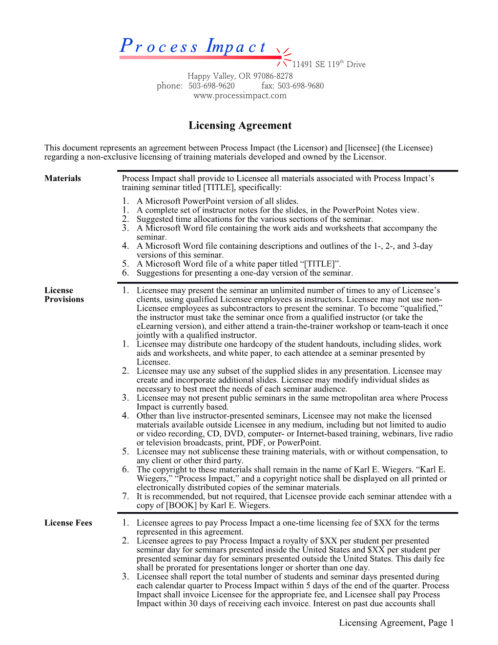 This Document Represents an Agreement Between Process Impact (The Licensor) and Licensee