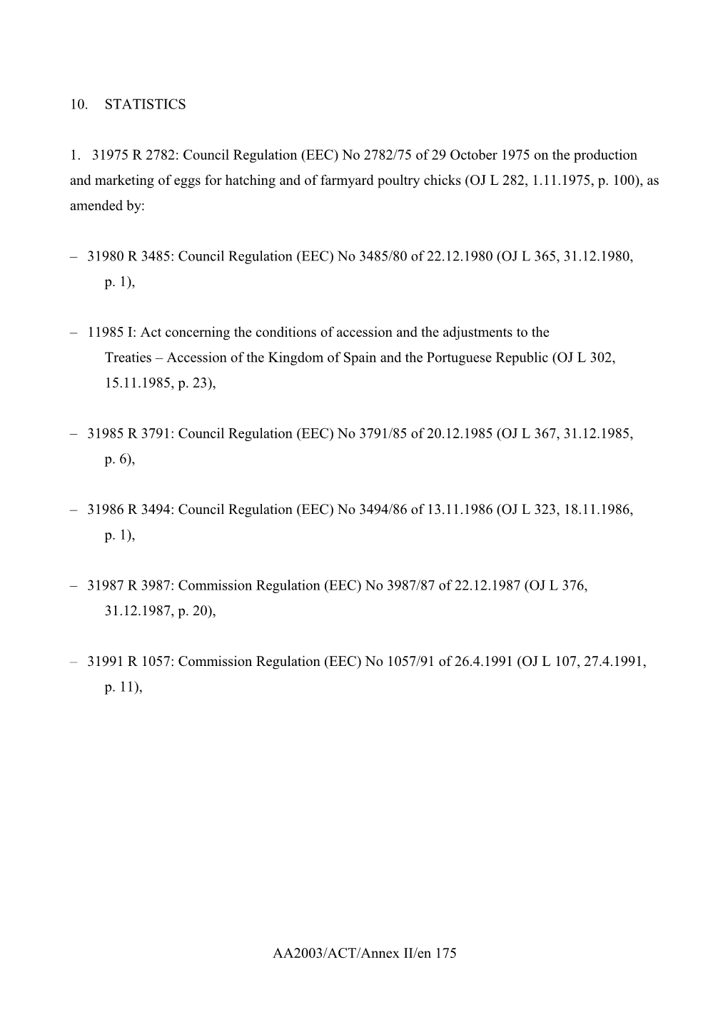 31980 R 3485: Council Regulation (EEC) No 3485/80 of 22.12.1980 (OJL365, 31.12.1980, P.1)