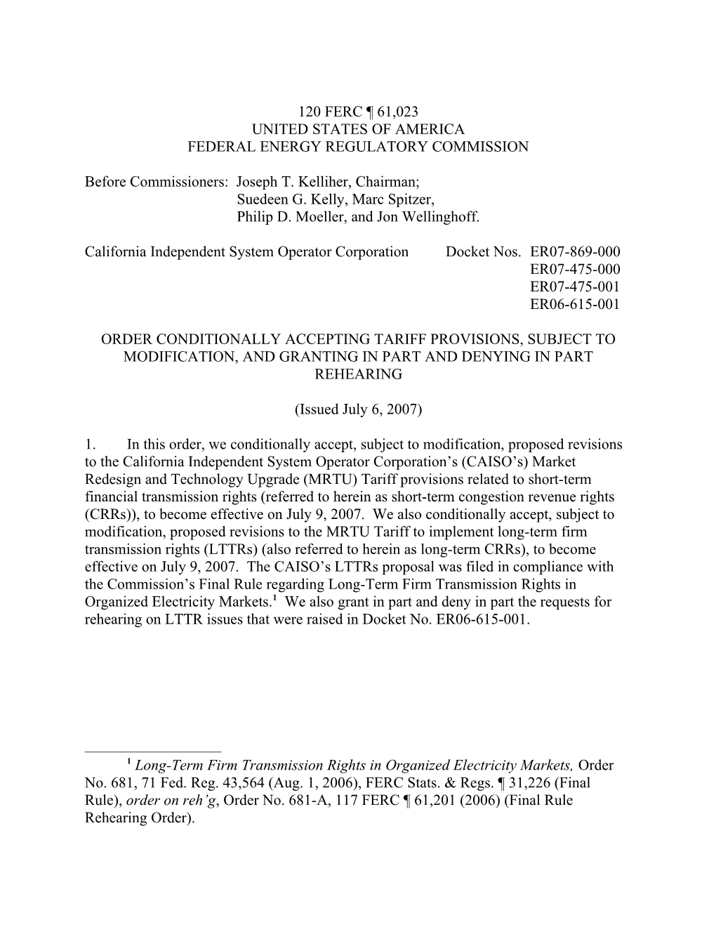 July 6, 2007 Order Conditionally Accepting Tariff Provisions, Et Al. in Docket Nos