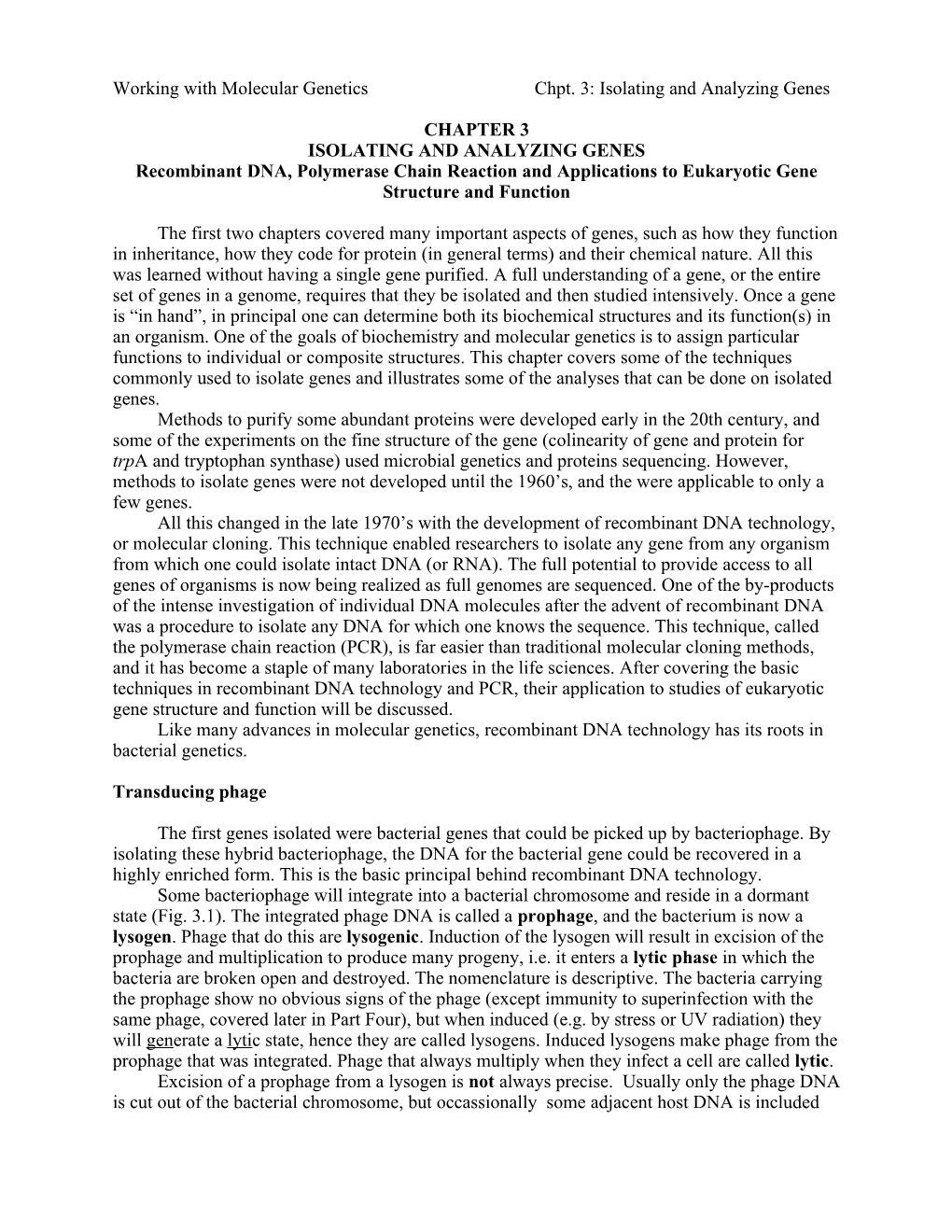 V.	RECOMBINANT DNA TECHNOLOGY: ISOLATING and ANALYZING GENES (Lewin Chpt. 21, Chpt. 6)