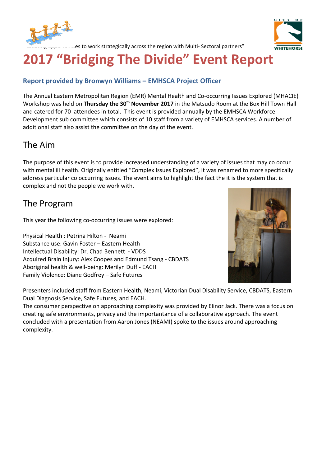 Report Provided by Bronwyn Williams EMHSCA Project Officer