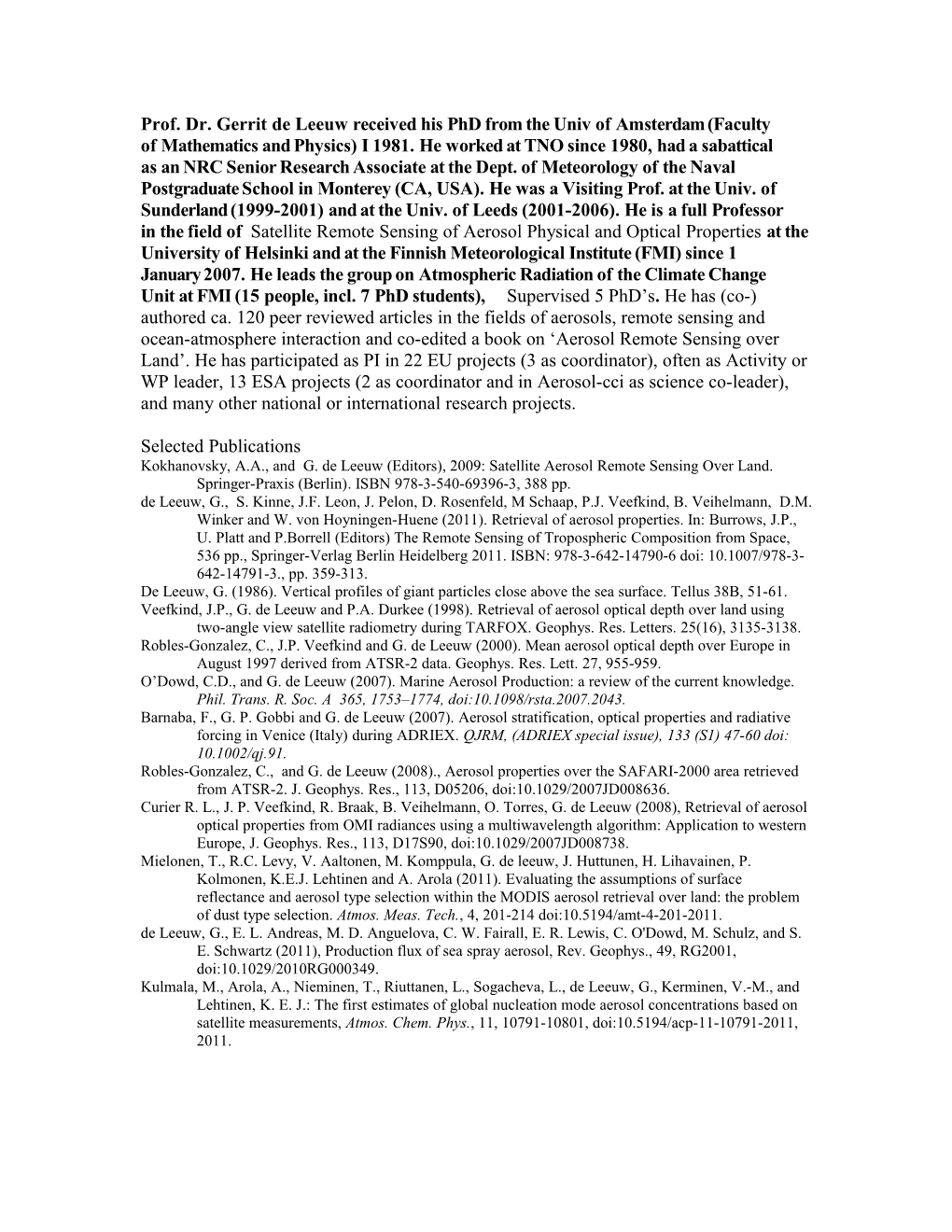 Gerrit De Leeuw Is a Professor in the Field of Satellite Remote Sensing of Aerosol Physical