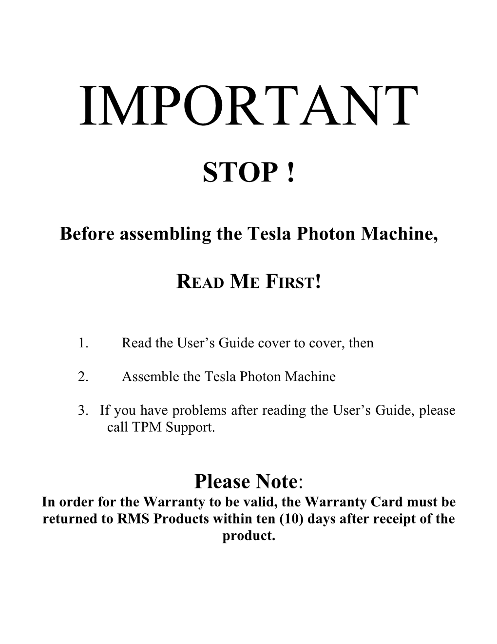 Before Assembling the Tesla Photon Machine