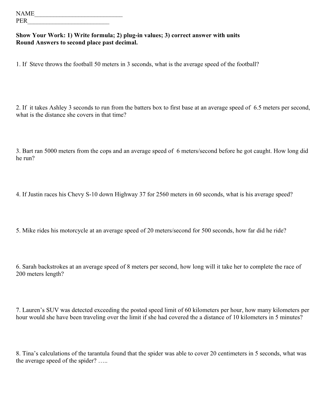 Show Your Work: 1) Write Formula; 2) Plug-In Values; 3) Correct Answer with Units